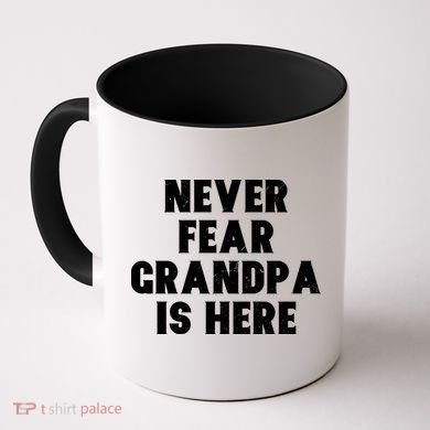 Never Fear Grandpa Is Here Coffee Mug