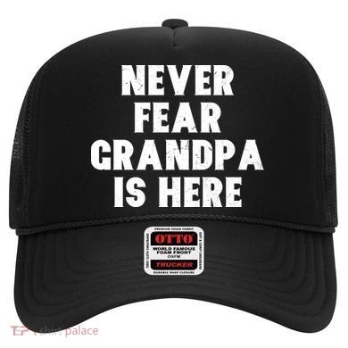Never Fear Grandpa Is Here Hat