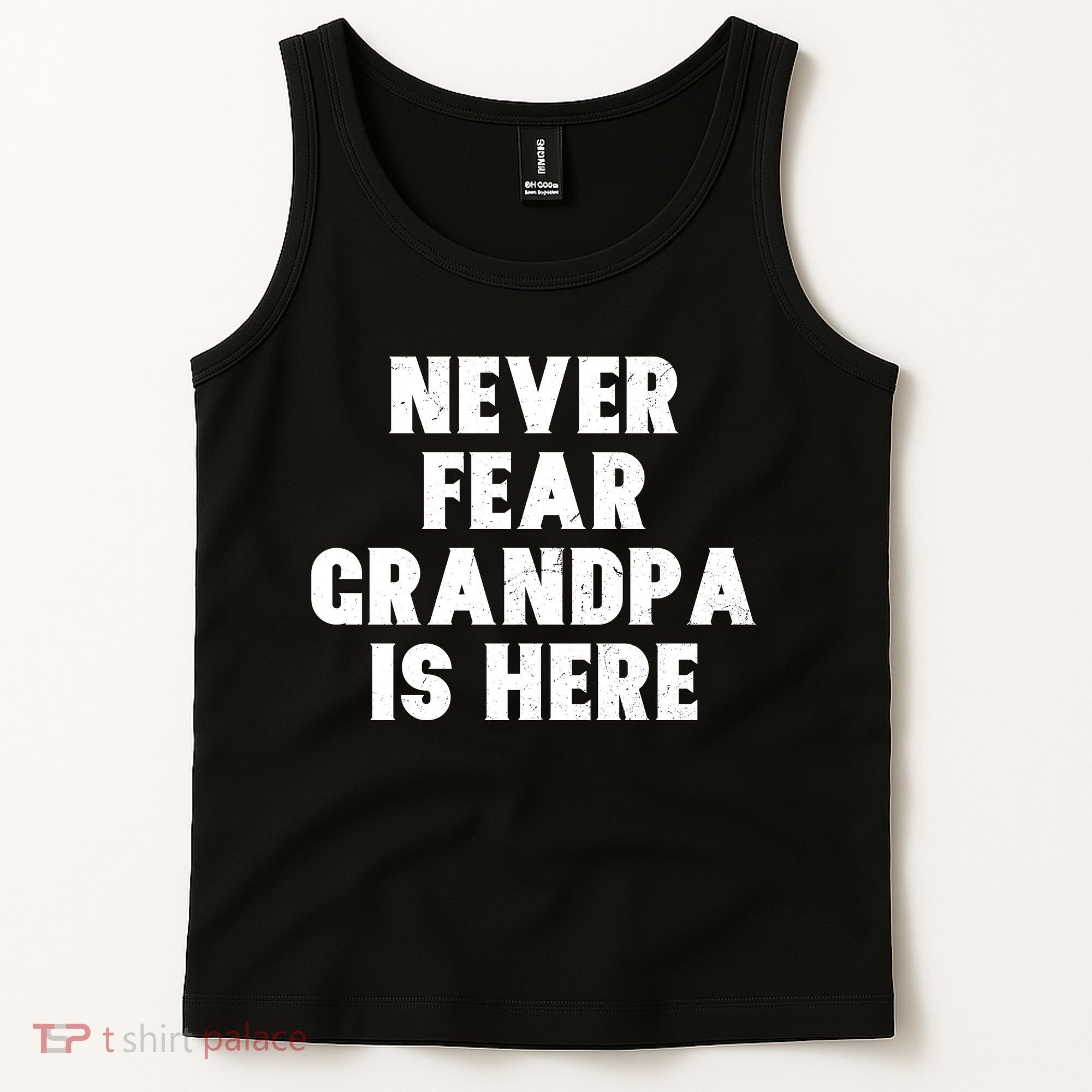 Never Fear Grandpa Is Here Tank Top