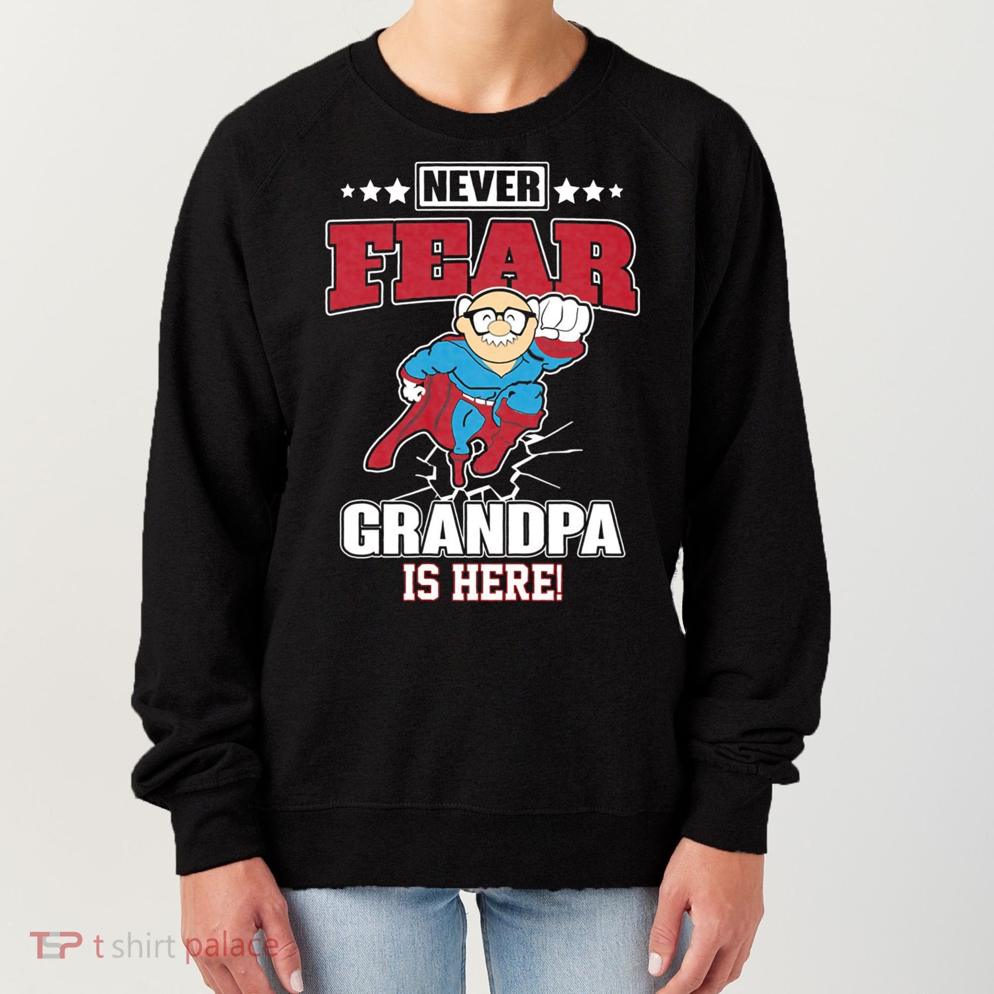 Never Fear Grandpa Is Here Women's Sweatshirt