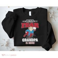 Never Fear Grandpa Is Here Sweatshirt thumb 2