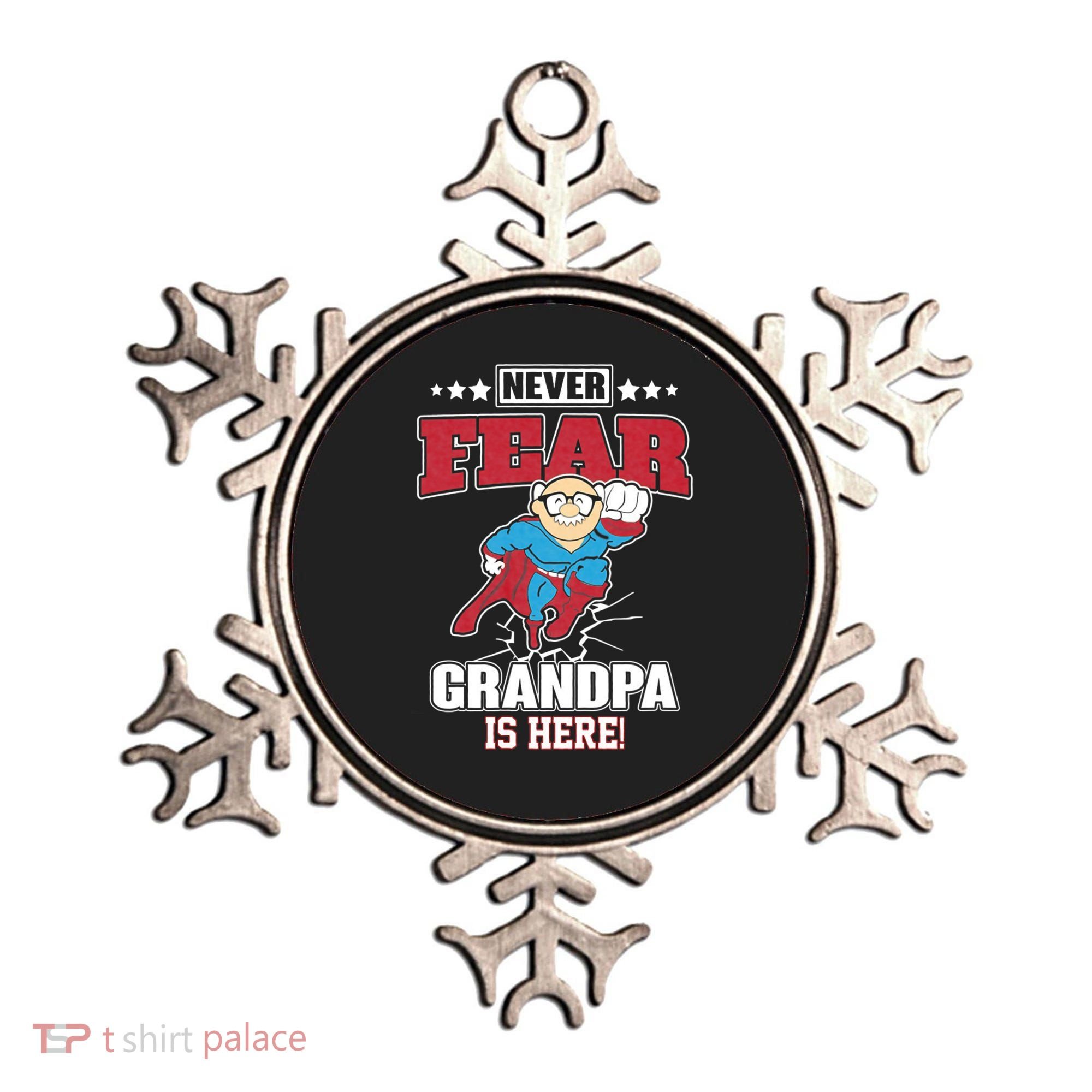 Never Fear Grandpa Is Here Ornament