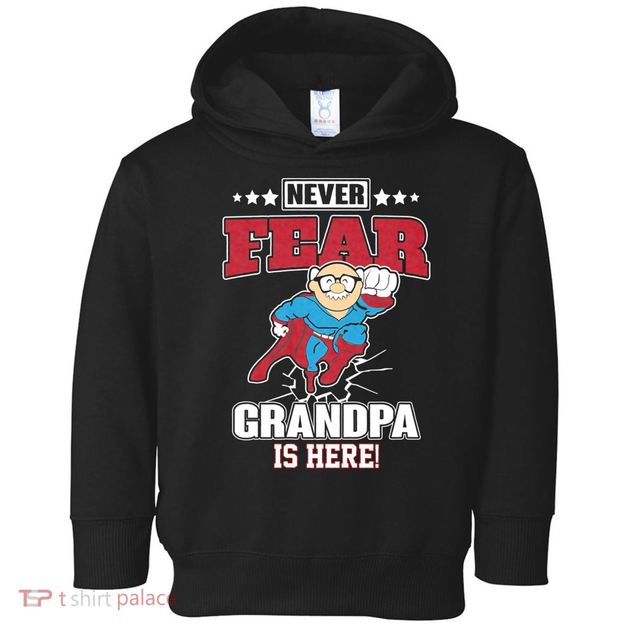 Never Fear Grandpa Is Here Toddler Hoodie