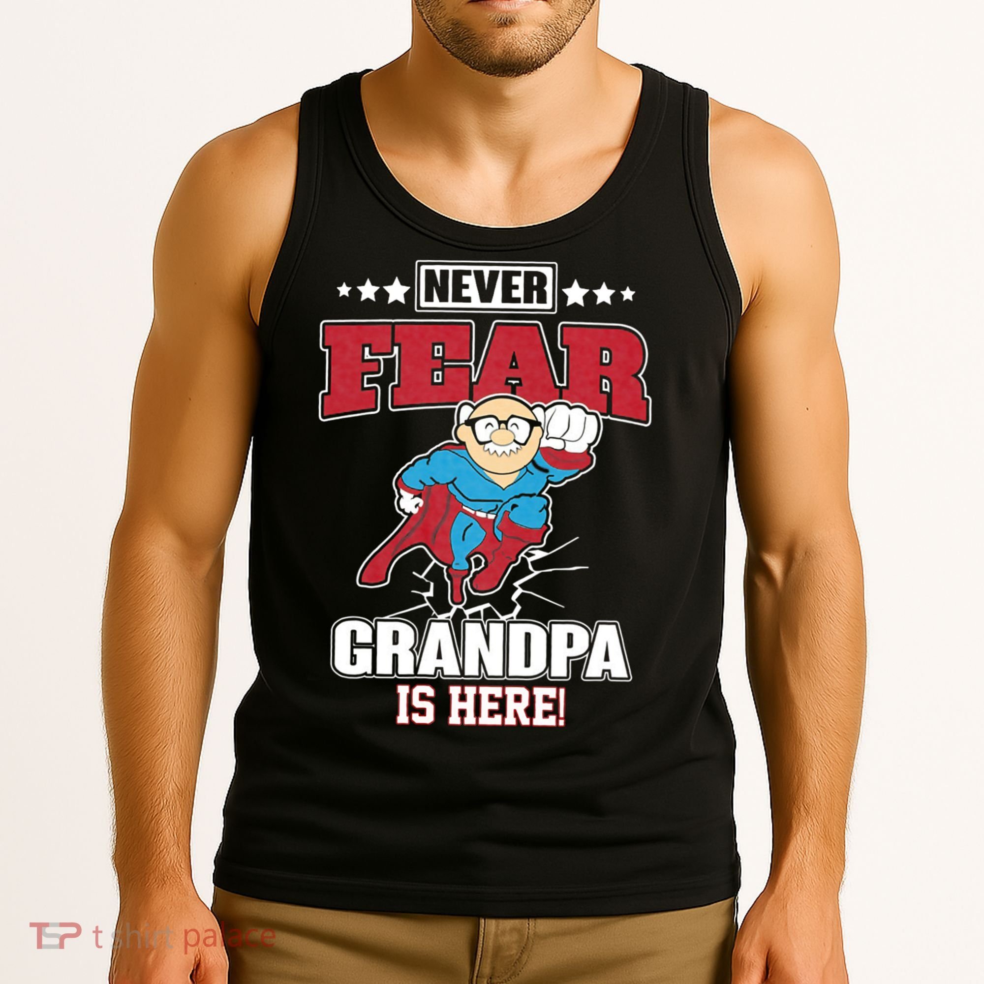 Never Fear Grandpa Is Here Tank Top