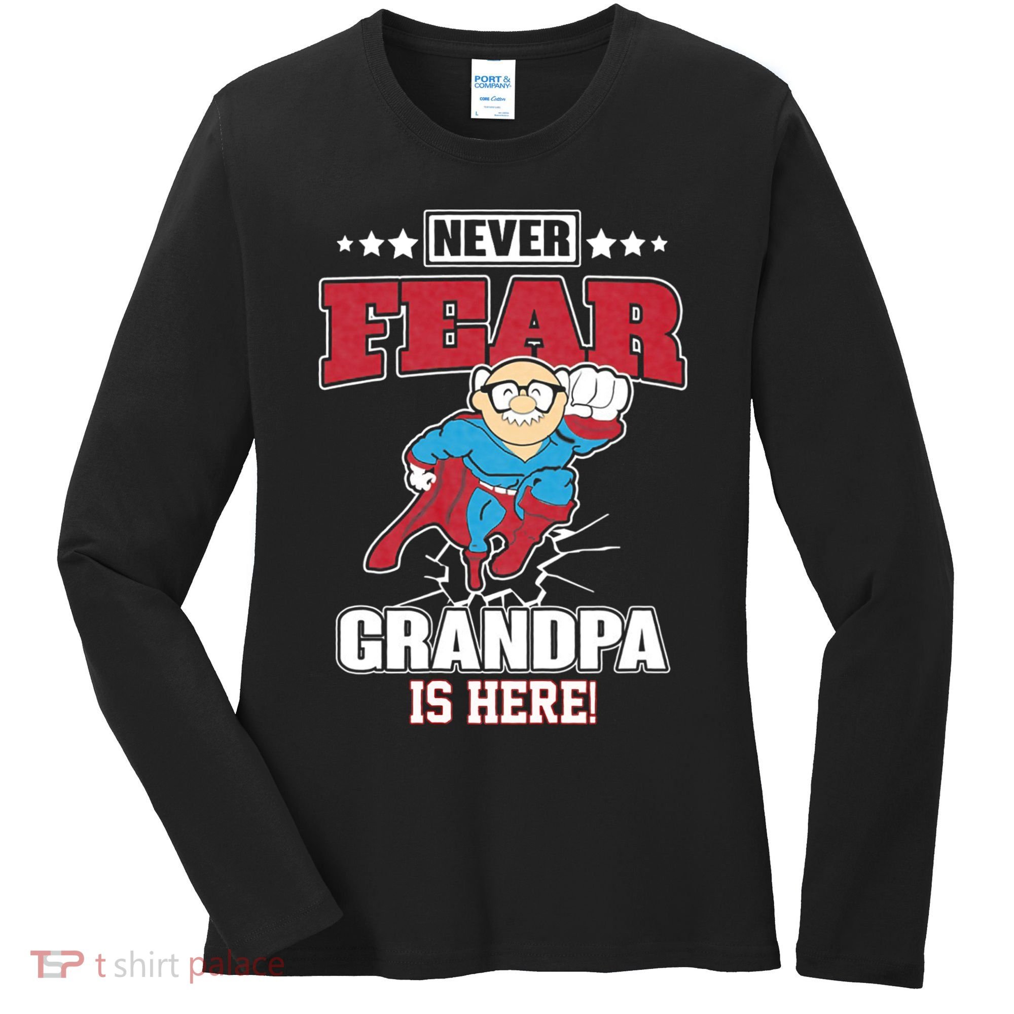 Never Fear Grandpa Is Here Women's Long Sleeve Shirt