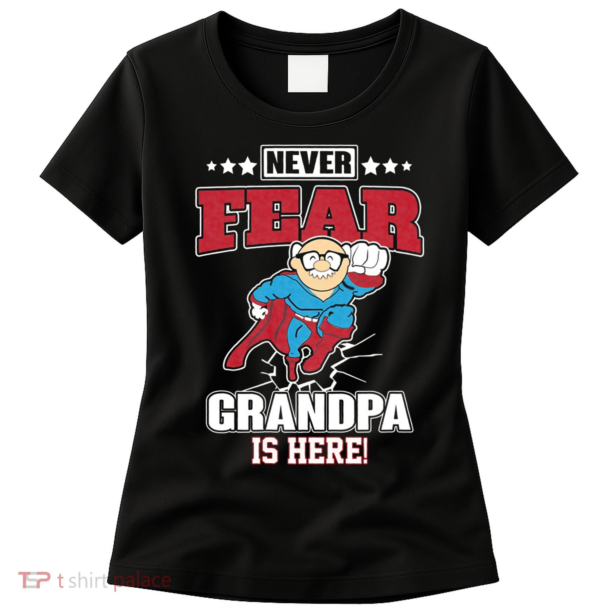 Never Fear Grandpa Is Here Women's T-Shirt