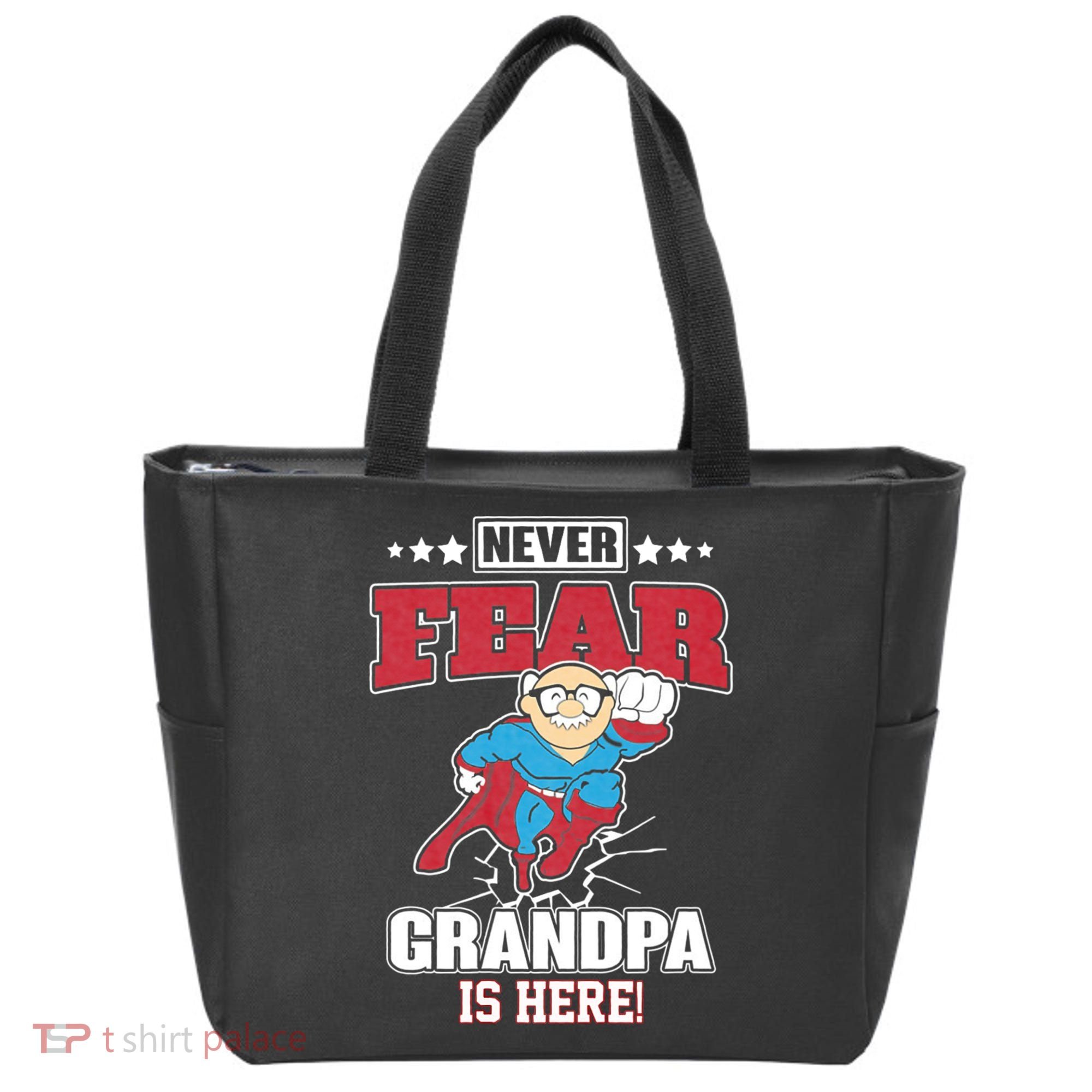 Never Fear Grandpa Is Here Tote Bag