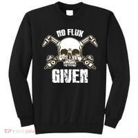 No Flux Given Skull Torch Craftsman Welding Welder Gift Sweatshirt thumb 0