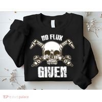 No Flux Given Skull Torch Craftsman Welding Welder Gift Sweatshirt thumb 2