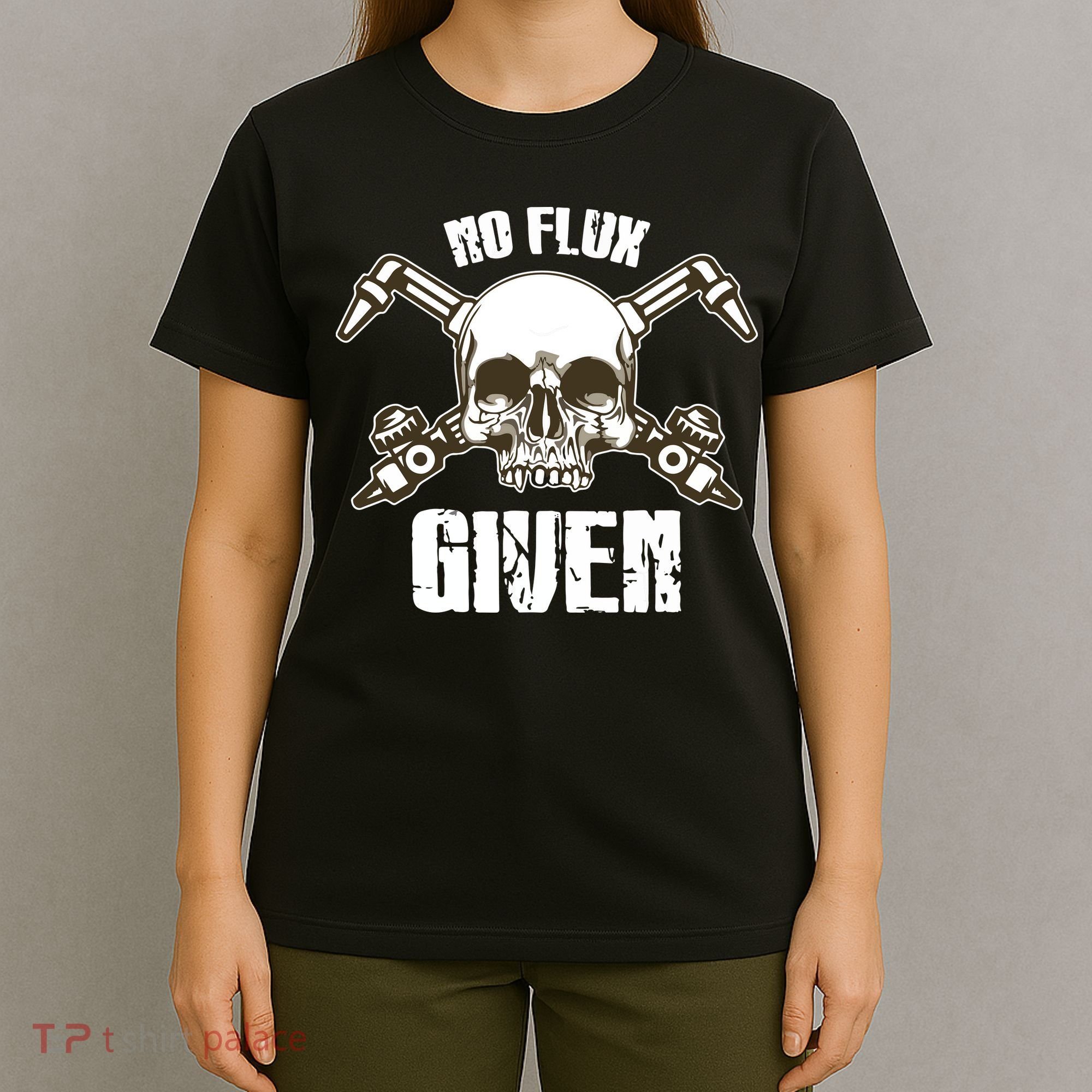 No Flux Given Skull Torch Craftsman Welding Welder Gift T-Shirt