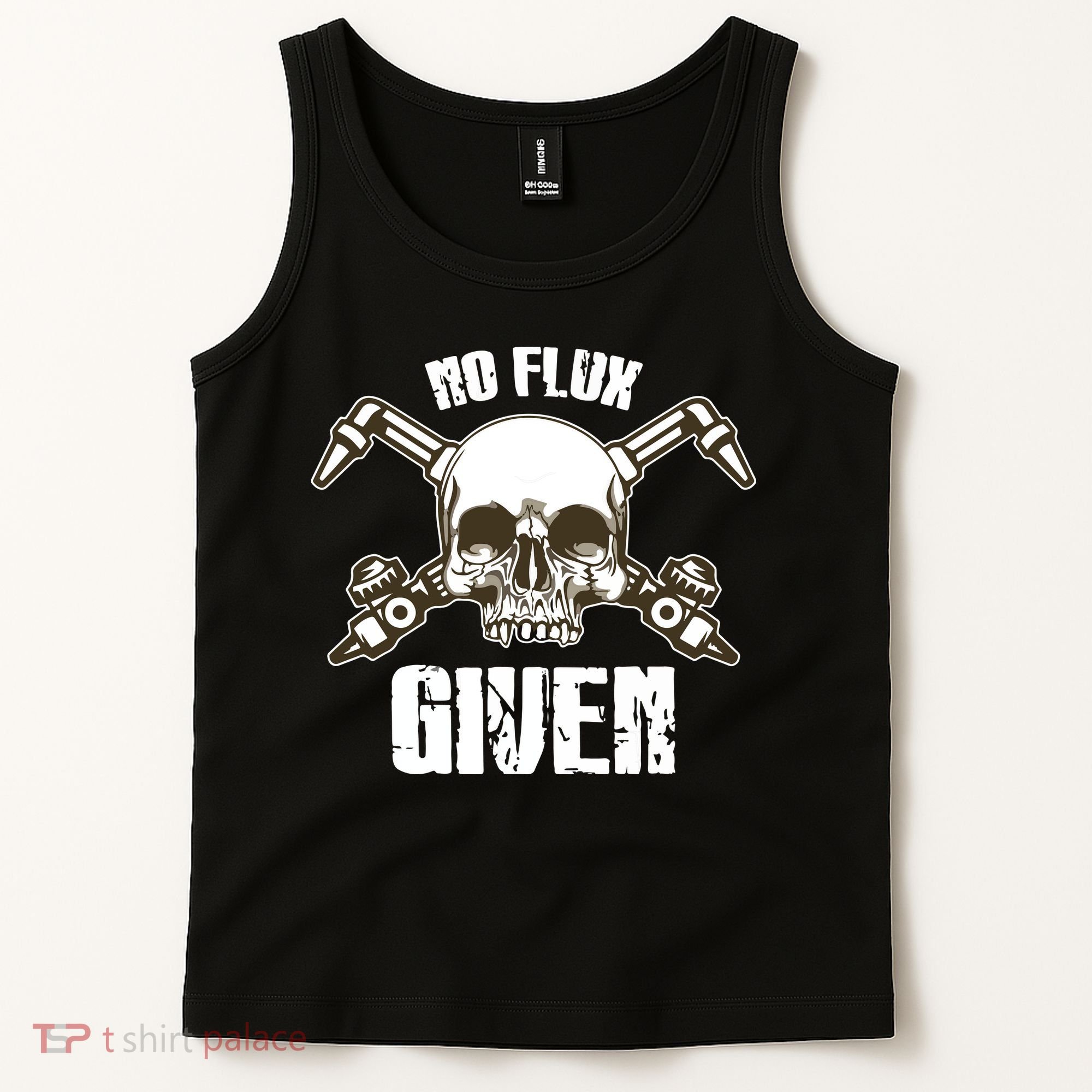 No Flux Given Skull Torch Craftsman Welding Welder Gift Tank Top