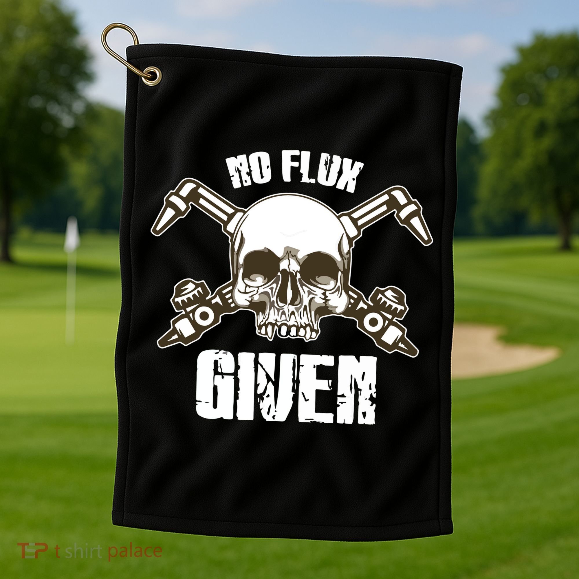 No Flux Given Skull Torch Craftsman Welding Welder Gift Golf Towel