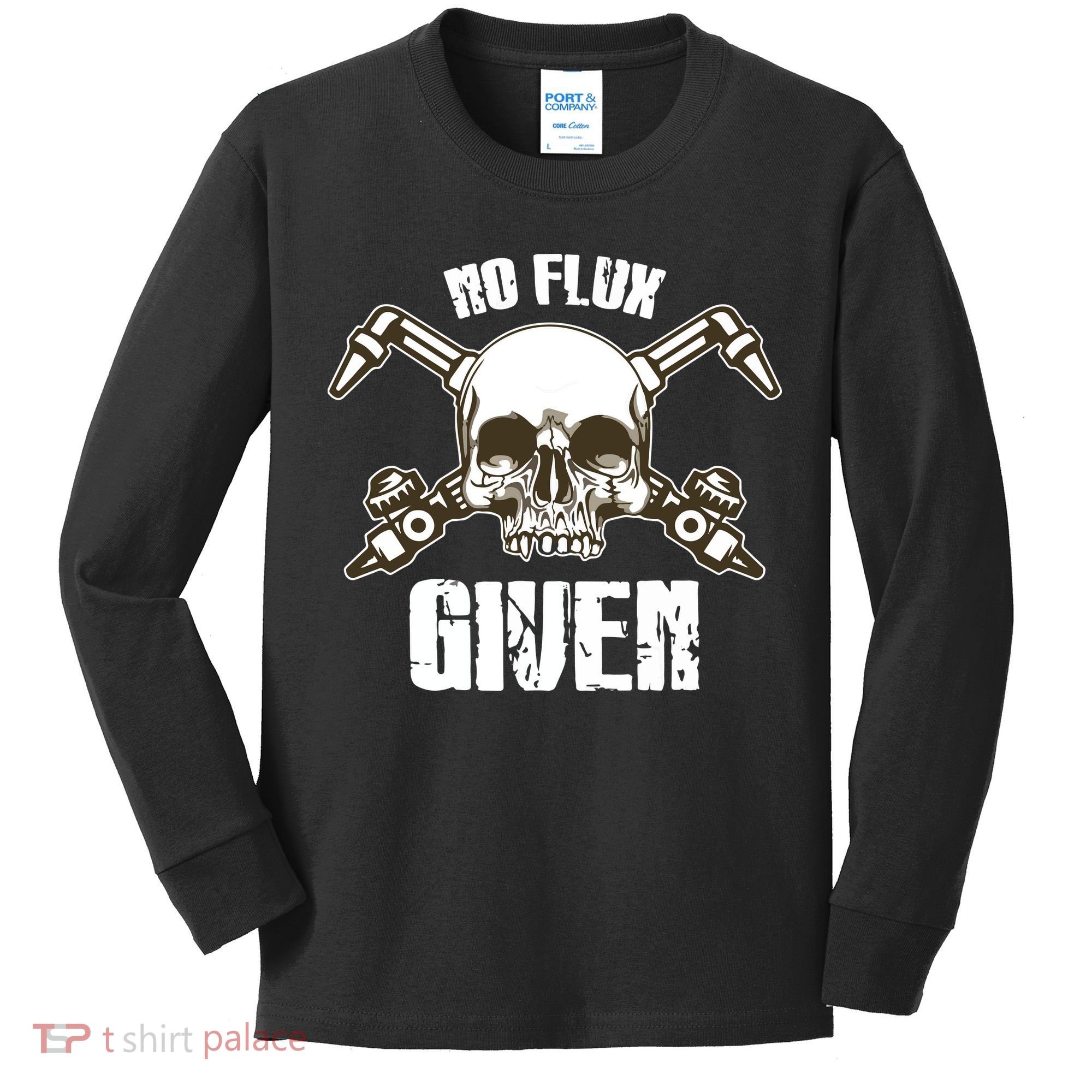 No Flux Given Skull Torch Craftsman Welding Welder Gift Kids Long Sleeve Shirt