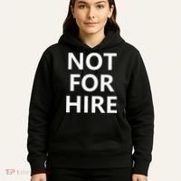 Not For Hire Funny Jokes Sarcastic Hoodie thumb 5