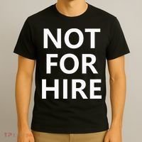 Not For Hire Funny Jokes Sarcastic T-Shirt thumb 3