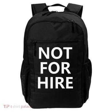 Not For Hire Funny Jokes Sarcastic Backpack