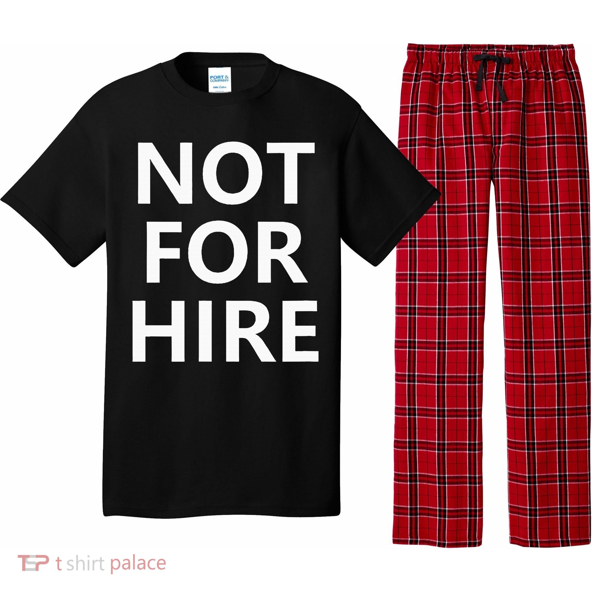 Not For Hire Funny Jokes Sarcastic Pajama Set