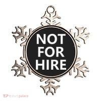 Not For Hire Funny Jokes Sarcastic Ornament thumb 0