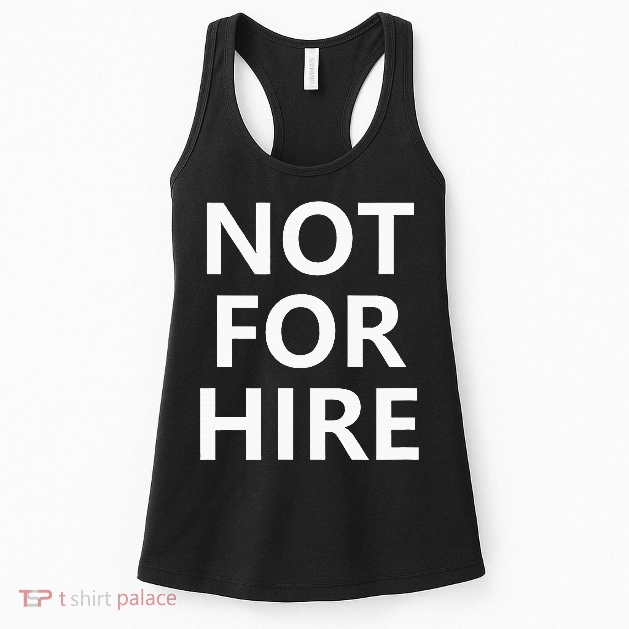 Not For Hire Funny Jokes Sarcastic Women's Tank Top