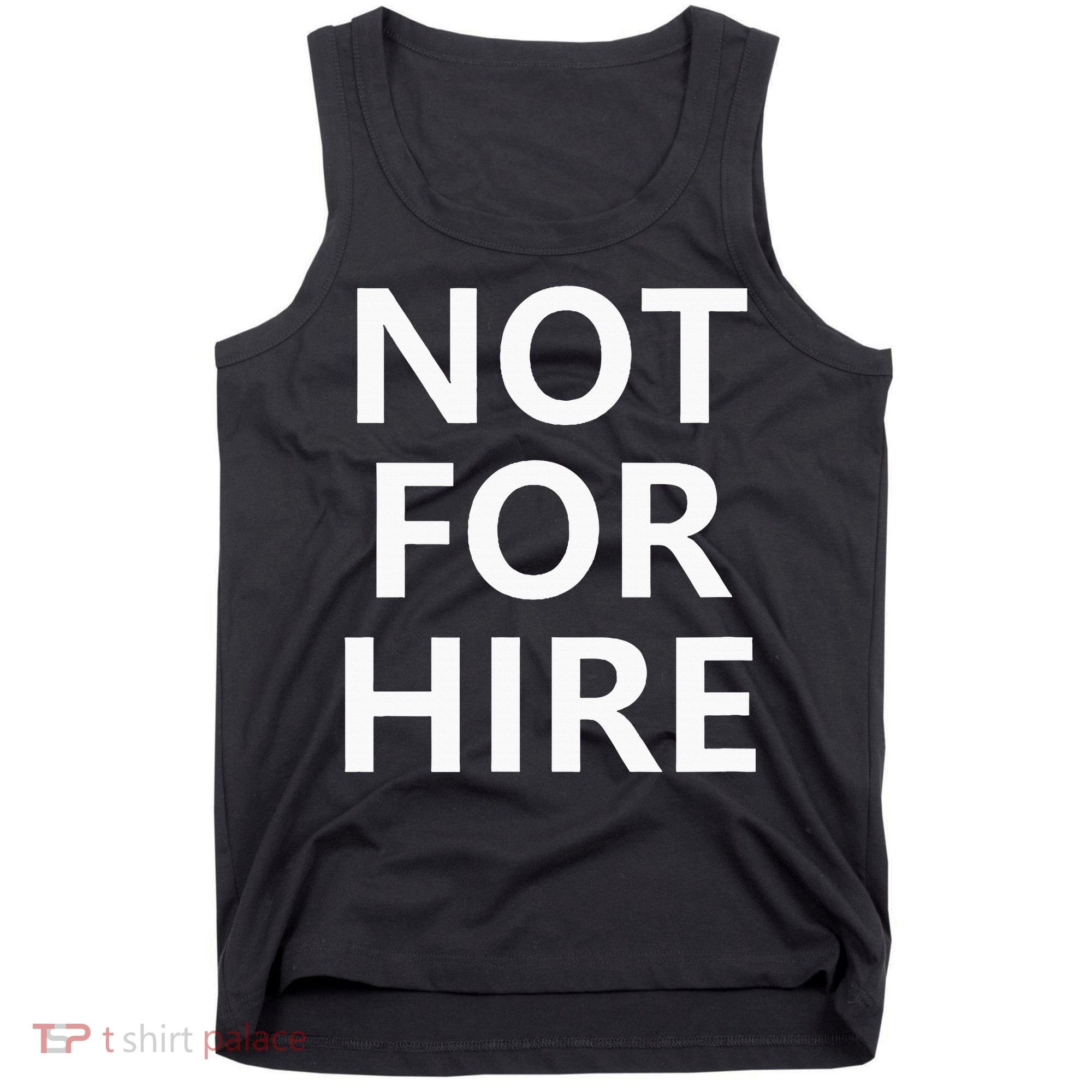 Not For Hire Funny Jokes Sarcastic Tank Top