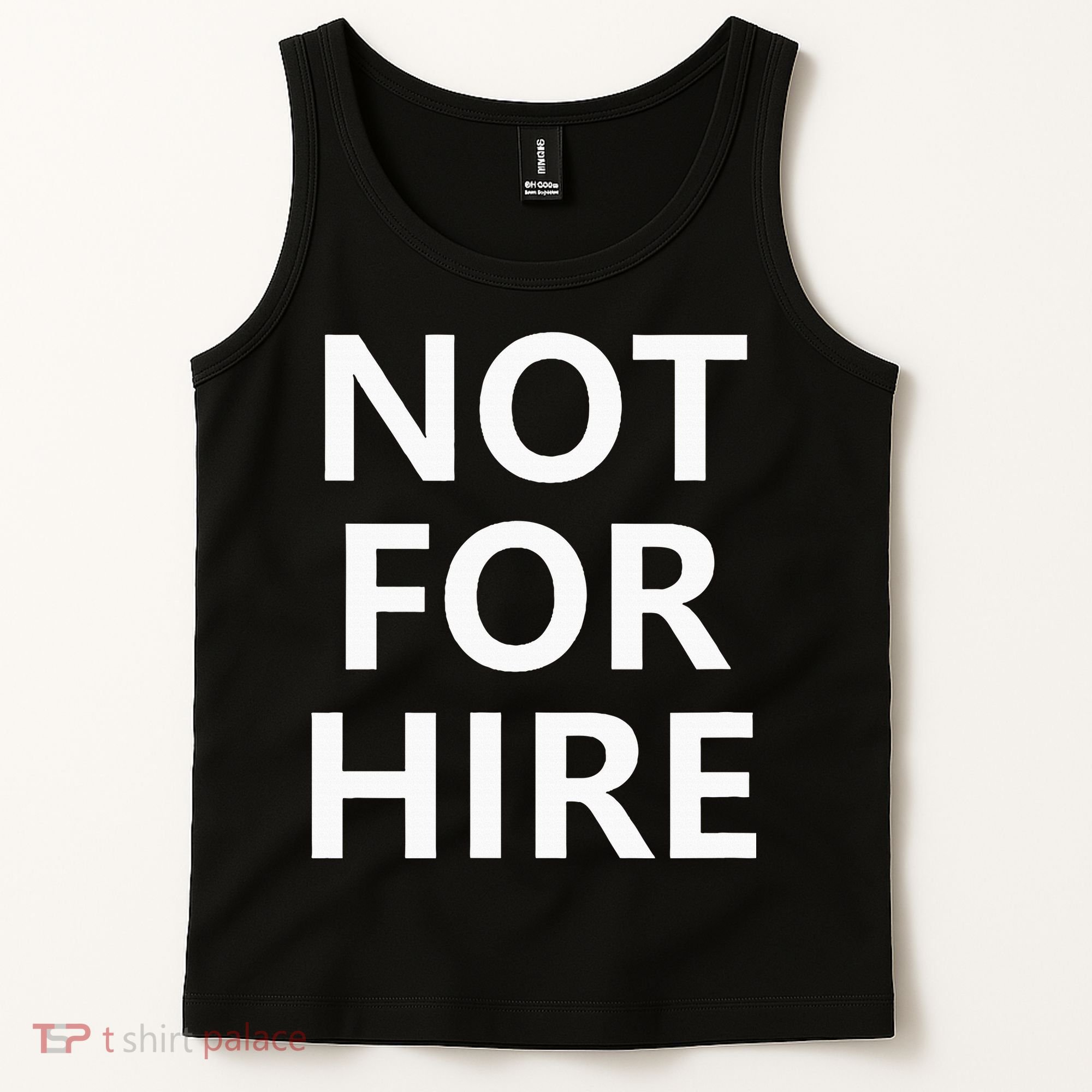Not For Hire Funny Jokes Sarcastic Tank Top