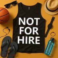 Not For Hire Funny Jokes Sarcastic Tank Top thumb 4