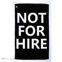 Not For Hire Funny Jokes Sarcastic Golf Towel thumb 0