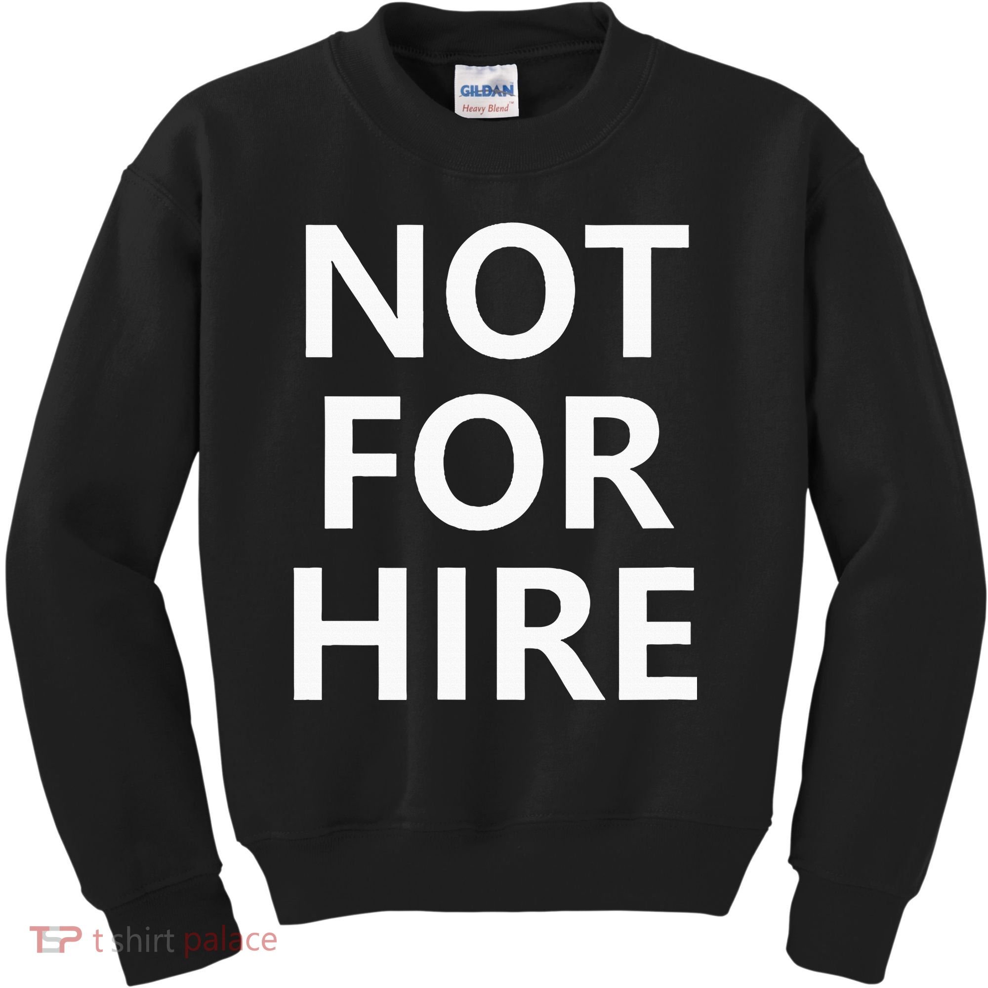 Not For Hire Funny Jokes Sarcastic Kids Sweatshirt