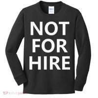 Not For Hire Funny Jokes Sarcastic Kids Long Sleeve Shirt thumb 0
