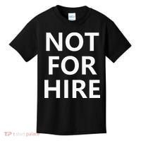 Not For Hire Funny Jokes Sarcastic Kids T-Shirt thumb 0