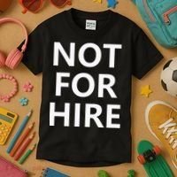 Not For Hire Funny Jokes Sarcastic Kids T-Shirt thumb 3