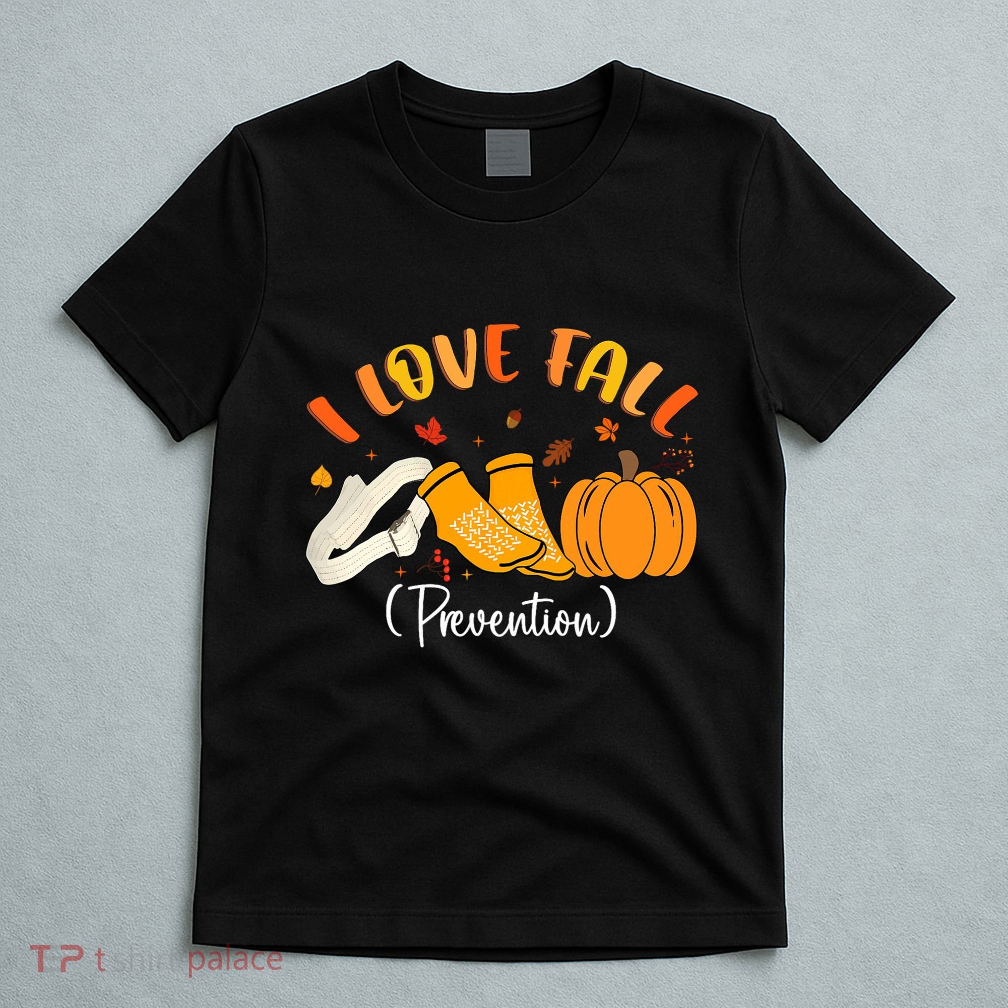 Nurse Fall I Love Fall Prevention Fall Physical Therapy T-Shirt