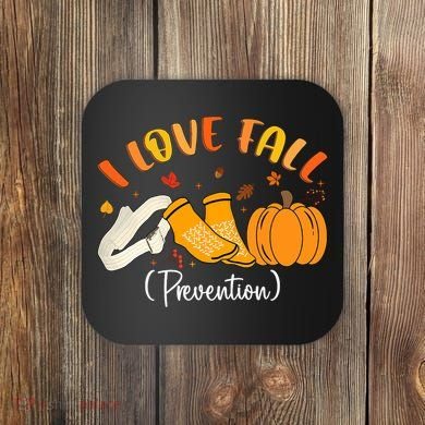 Nurse Fall I Love Fall Prevention Fall Physical Therapy Coaster