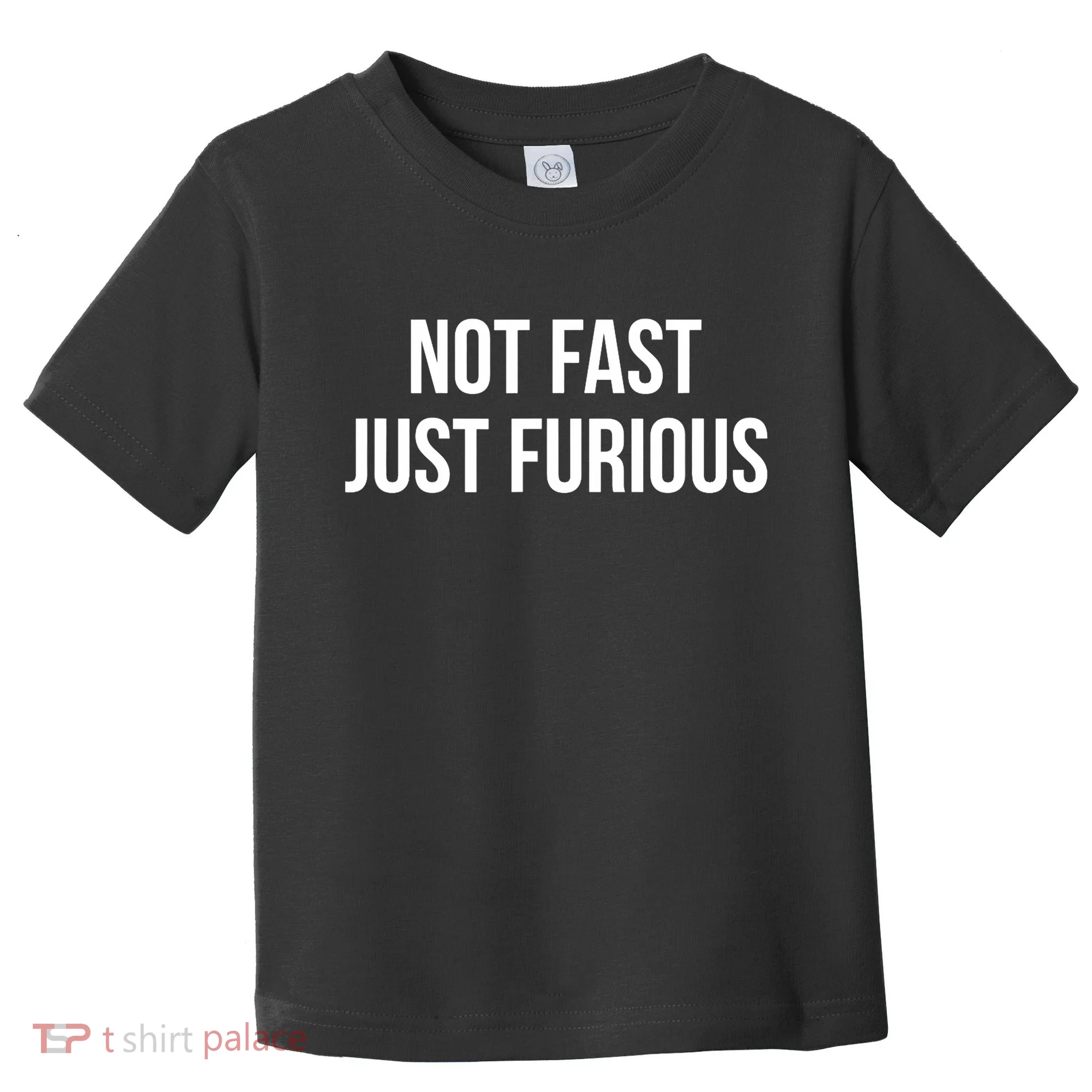 Not Fast Just Furious Toddler T-Shirt