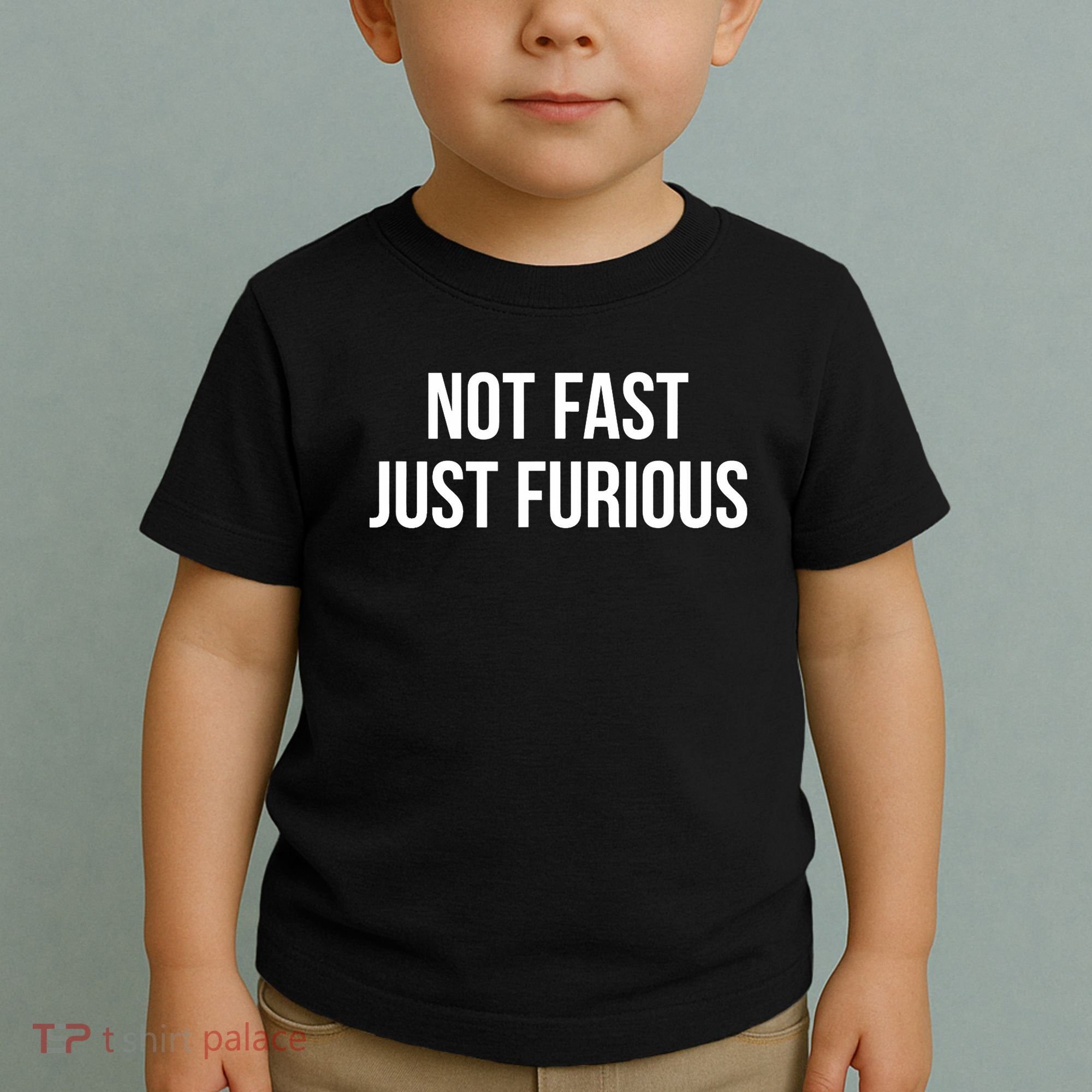 Not Fast Just Furious Toddler T-Shirt