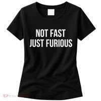Not Fast Just Furious Women's T-Shirt thumb 0