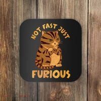 Not Fast Just Furious Funny Cute Grumpy Fat Cat Pet Lovers Coaster thumb 0