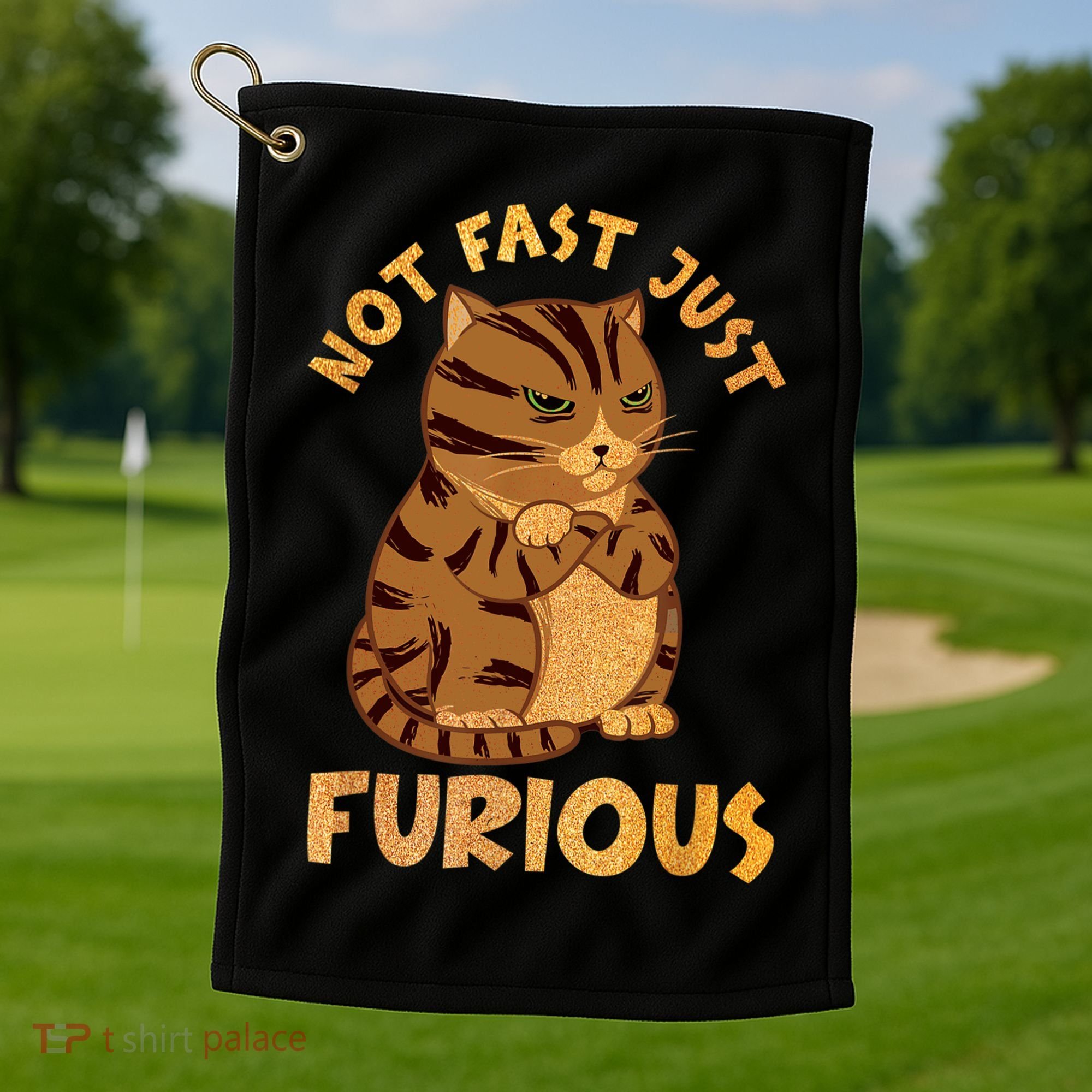 Not Fast Just Furious Funny Cute Grumpy Fat Cat Pet Lovers Golf Towel