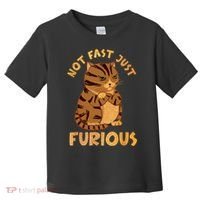Not Fast Just Furious Funny Cute Grumpy Fat Cat Pet Lovers Toddler T-Shirt thumb 0