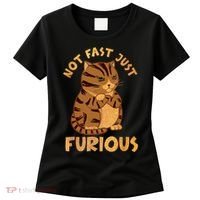 Not Fast Just Furious Funny Cute Grumpy Fat Cat Pet Lovers Women's T-Shirt thumb 0