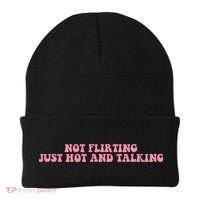Not Flirting Just Hot And Talking Quote Beanie thumb 0
