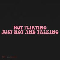 Not Flirting Just Hot And Talking Quote Women's Hoodie thumb 2