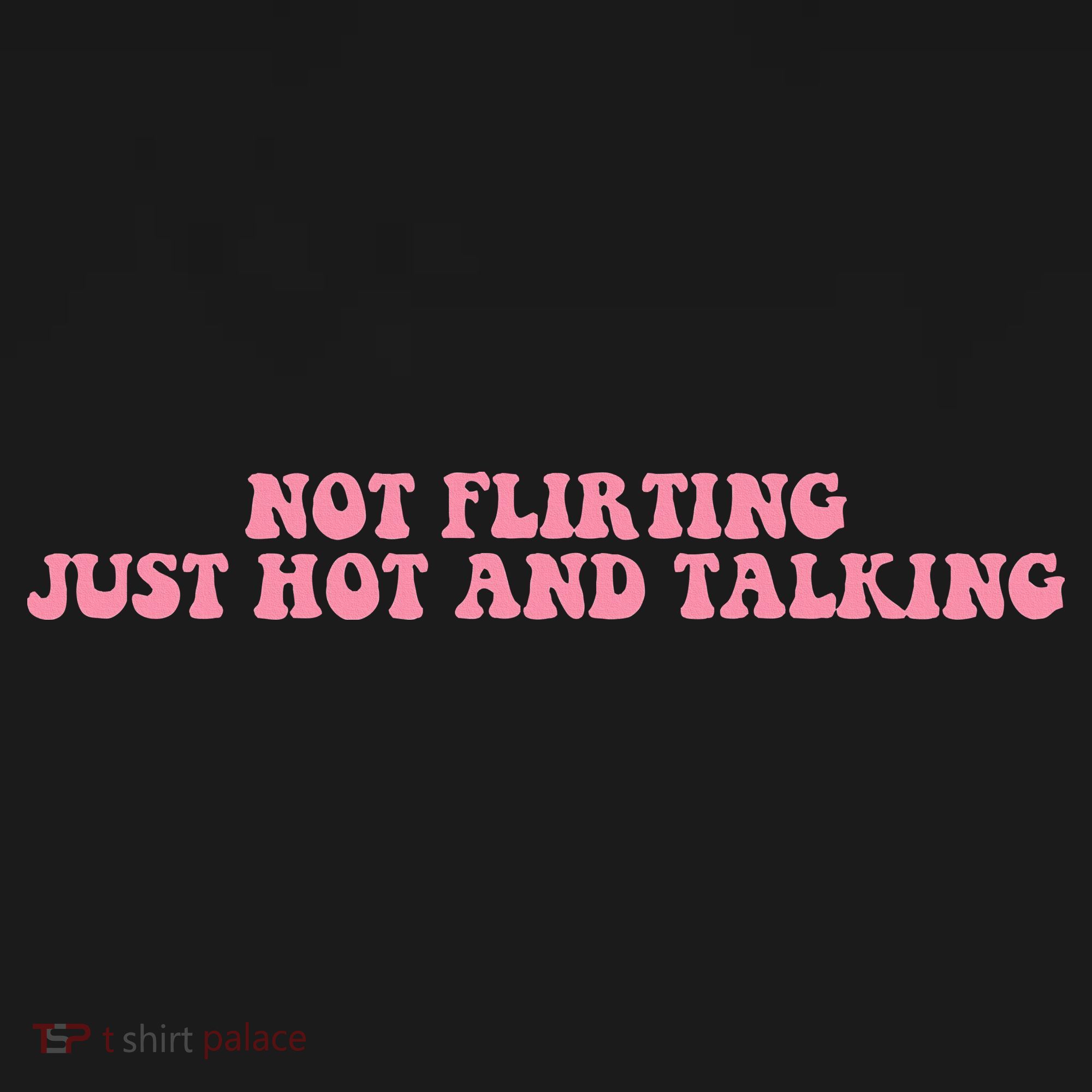Not Flirting Just Hot And Talking Quote Women's Tank Top
