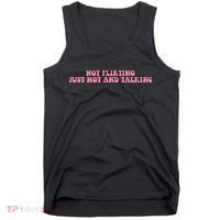 Not Flirting Just Hot And Talking Quote Tank Top thumb 0