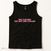 Not Flirting Just Hot And Talking Quote Tank Top thumb 2