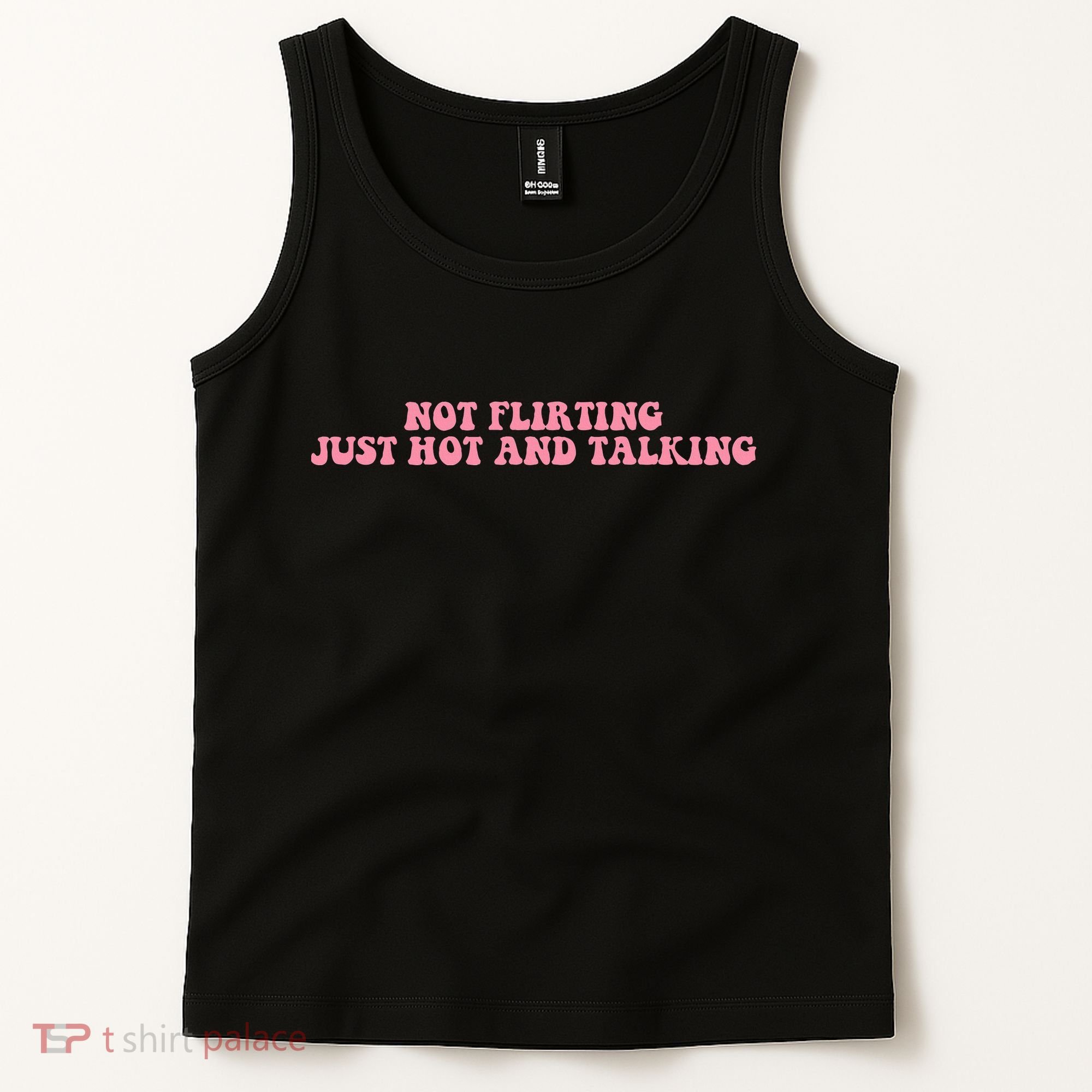 Not Flirting Just Hot And Talking Quote Tank Top