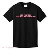 Not Flirting Just Hot And Talking Quote Kids T-Shirt thumb 0