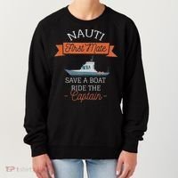 Nauti First Mate Save A Boat Ride The Captain Women's Sweatshirt thumb 0