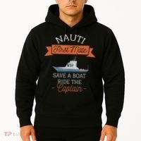 Nauti First Mate Save A Boat Ride The Captain Hoodie thumb 2