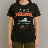 Nauti First Mate Save A Boat Ride The Captain T-Shirt thumb 4